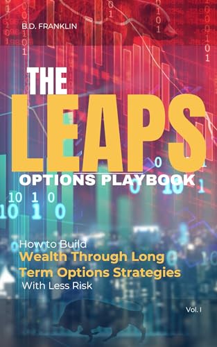 The LEAPS Options Playbook: How to Build Wealth Through Long