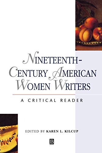 Nineteenth-Century American Women Writers: A Critical Reader (Blackwell Critical Reader)
