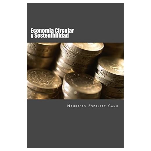 Economia Circular y Sostenibilidad: Nuevos enfoques para la creacion de Valor