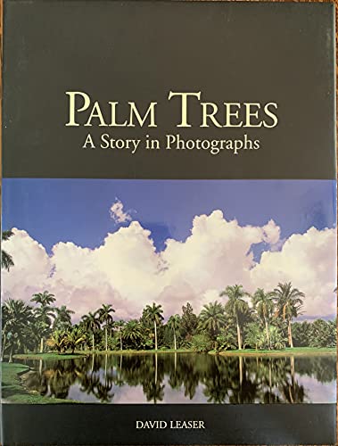 Palm Trees: A Story In Photographs