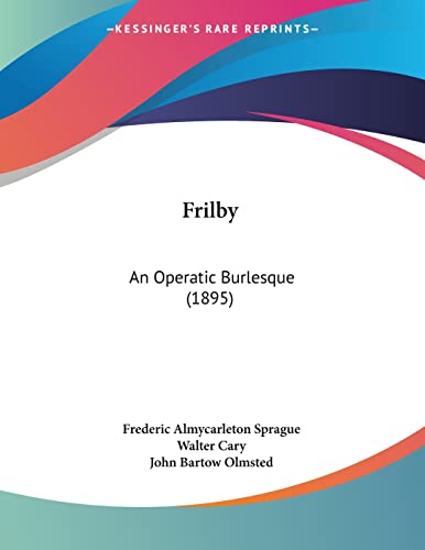 Frilby: An Operatic Burlesque (1895)