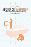 Audience Evolution: New Technologies and the Transformation of Media Audiences
