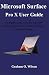 Microsoft Surface Pro X User Guide: A Complete Guide to Master your 2019 Microsoft Surface Pro X and Troubleshoot Common Problems!