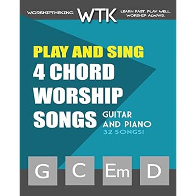 Play and Sing 4-Chord Worship Songs (G-C-Em-D): For Guitar and Piano