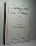 Alfonso el Magnánimo y el Reino de Valencia (Spanish Edition)