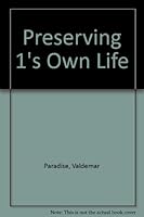 Preserving 1's Own Life 0805930353 Book Cover