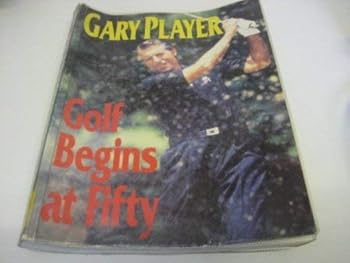 Golf from the 50-year-old Gary Player - to enjoy the golf you a lifetime (New Golf textbook) (1988) ISBN: 4140160535 [Japanese Import]