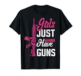 girls just wanna have guns - MESSY BUNS & Guns Funny Gun T-Shirt