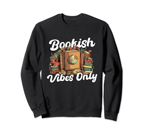 Bookish Vibes Only | Lecture de livres | Bibliophile Bookworm Sweatshirt