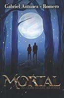 Mortal: A Young Adult Supernatural Novel 1707425647 Book Cover
