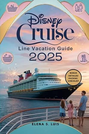 Disney Cruise Line Vacation Guide 2025