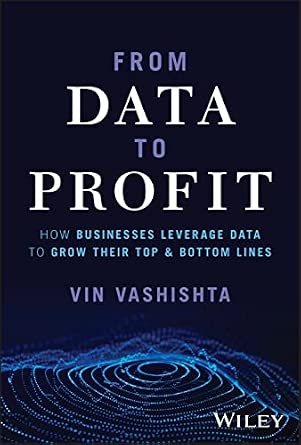 From Data To Profit: How Businesses Leverage Data to Grow Their Top and Bottom Lines-Wow! eBook