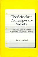 The schools in contemporary society: An analysis of social currents, issues, and forces 0023604301 Book Cover