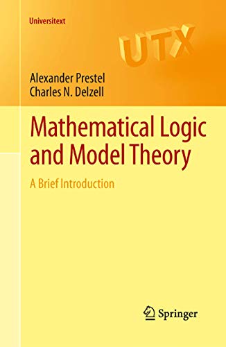 Mathematical Logic and Model Theory: A Brief Introduction (Universitext)
