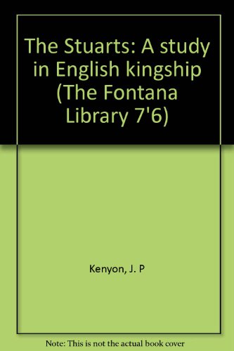 The Stuarts: A study in English kingship (The F... B0007JENS4 Book Cover