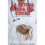 rueda pinchada coche alquiler  La Última Rueda Del Coche: Relatos de un interno de medicina en su paso por el hospital