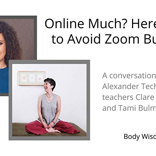 "Online Much? Here's How to Avoid Zoom Burnout" with Clare Maxwell and Tami Bulmash