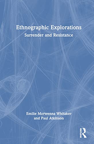 Ethnographic Explorations: Surrender and Resistance view 2