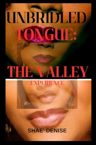 Unbridled Tongue: The Valley Experience
