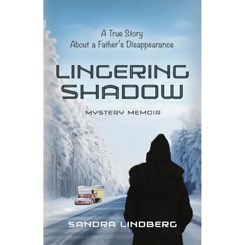 Lingering Shadow: A True Story About a Father's Disappearance - Mystery Memoir Audiolibro Por Sandra Lindberg arte de portada