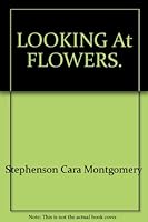 Looking at flowers B0006QUOEU Book Cover