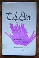 T. S. Eliot; Moments and Patterns B000FMLIY0 Book Cover