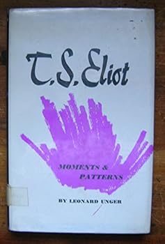 T. S. Eliot; Moments and Patterns