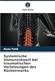 Systemische Immunantwort bei traumatischen Verletzungen des Rückenmarks