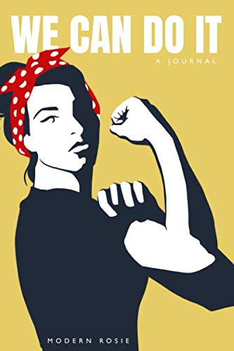 We Can Do It - A Rosie the Riveter Inspired Journal