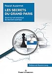 Les Secrets du Grand Paris: Zoom sur un processus de décision publique (Actualité, Economie, Société)