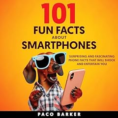 101 Fun Facts About Smartphones Audiolibro Por Paco Barker arte de portada