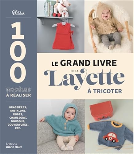 Le grand livre de la layette &agrave; tricoter