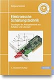  Elektronische Schaltungstechnik: Grundlagen der Analogelektronik mit Aufgaben und Lösungen