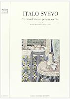 Italo Svevo tra moderno e postmoderno (Sezione Materiali letterari) (Italian Edition) 8880630555 Book Cover