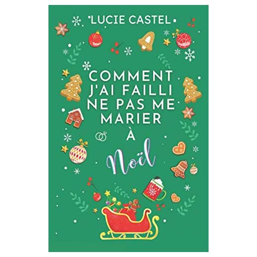 Comment j'ai failli ne pas me marier à Noël: La romance incontournable de cet hiver : drôle et magique !
