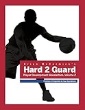 Brian McCormick's Hard2Guard Player Development Newsletters: Volume 2