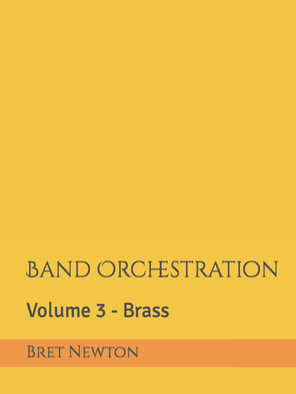 Band Orchestration: Volume 3 - Brass