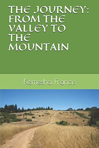 THE JOURNEY: FROM THE VALLEY TO THE MOUNTAIN