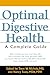 Optimal Digestive Health: A Complete Guide