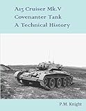  A13 Cruiser Mk.V Covenanter Tank A Technical History