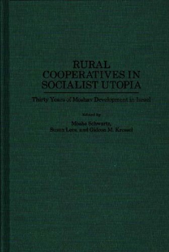 Rural Cooperatives in Socialist Utopia: Thirty Years of Moshav Development in Israel