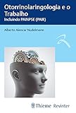  OTORRINOLARINGOLOGIA E O TRABALHO: INCLUINDO PAINPSE (PAIR)
