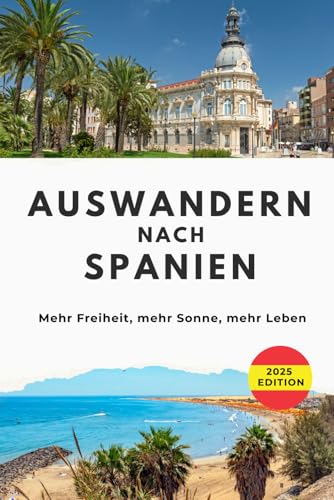 Auswandern nach Spanien: Mehr Freiheit, mehr Sonne, mehr Leben