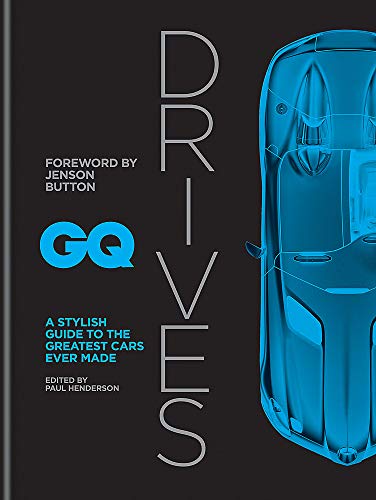 Télécharger GQ Drives: A Stylish Guide to the Greatest Cars Ever Made PDF