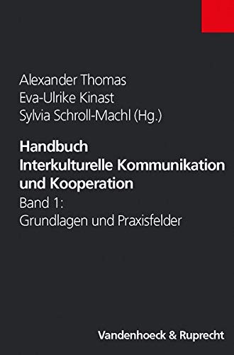 Handbuch Interkulturelle Kommunikation und Kooperation Band 1: Grundlagen und Praxisfelder.: Grundla Handbuch Interkulturelle Kommunikation und Kooperation Band 1: Grundlagen und Praxisfelder.: Grundla