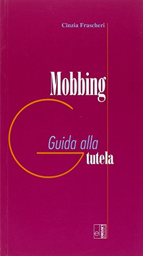Mobbing. Guida alla tutela