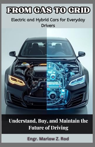 From Gas to Grid: Electric and Hybrid Cars for Everyday