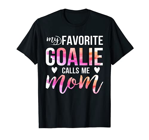 Soccer Hockey Tee for Moms: My Favorite Goalie Calls Me Mom! T-Shirt