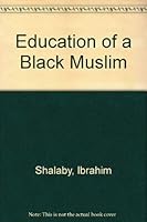 Education of a Black Muslim 0686326393 Book Cover
