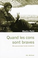 Quand Les Cons Sont Braves: Mon Parcours Dans L'arméE Canadienne 2890059863 Book Cover